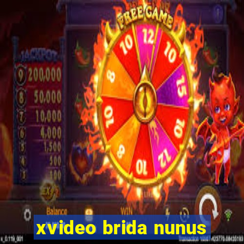 xvideo brida nunus